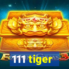 111 tiger